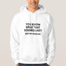 Suche nach problem hoodies Nicht mein problem