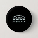 Suche nach kaffeetrinken buttons Kaffeetrinker