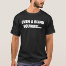 Suche nach blindes eichhörnchen tshirts Sogar