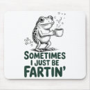 Suche nach lustiger frosch mousepads Furzen