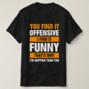 Suche nach beleidigende tshirts Witz