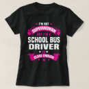 Suche nach schulbusfahrer tshirts Stelle