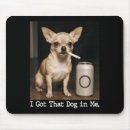 Suche nach lustige chihuahua mousepads In mir