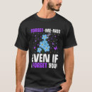 Suche nach vergissmeinnicht tshirts Bewusstsein