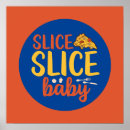 Suche nach pizza slice poster Slice slice baby