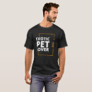 Suche nach exotische haustiere tshirts Liebhaber