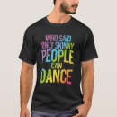 Suche nach modernes tanzen tshirts Tänzerin