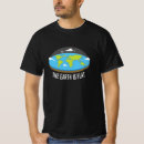 Suche nach flache erde tshirts Wissenschaft