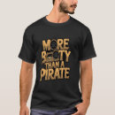 Suche nach piraten spaß tshirts Schmutzig