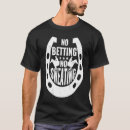 Suche nach pferderennen tshirts Wetten