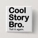 Suche nach cooles geschichte bro buttons Sagen sie