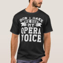 Suche nach opernsänger tshirts Stimme
