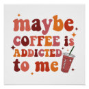 Suche nach süchtiger poster Kaffee