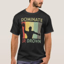 Suche nach ertrinken tshirts Dominieren