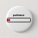 Suche nach geduld buttons Lustig