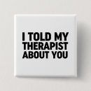 Suche nach therapeut buttons Spaß