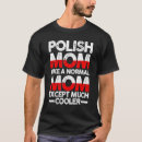 Suche nach polnische mutter tshirts Polig