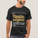 Suche nach plastischer chirurg tshirts Plastik