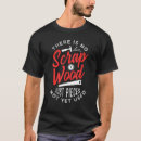 Suche nach schrott tshirts Holz