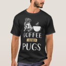 Suche nach lustige möpse tshirts Kaffeeliebhaber