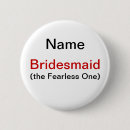 Suche nach lustige braut buttons Bridesmaid