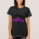 Suche nach drei schwestern tshirts Sie