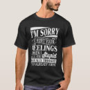 Suche nach verletzte gefühle tshirts Entschuldigung