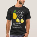 Suche nach zitrone tshirts Sprichwort