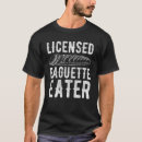 Suche nach brot tshirts Französisch