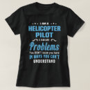 Suche nach hubschrauberpilot tshirts Job