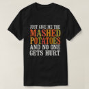 Suche nach kartoffeln tshirts Putentag
