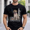 Suche nach lustige labrador tshirts Für hundebesitzer