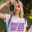 Suche nach gott spaß tshirts Frau