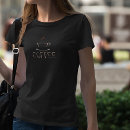 Suche nach kaffeebohne tshirts Für sie