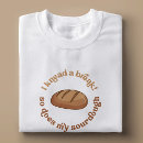 Suche nach sauerteig tshirts Bäckerei