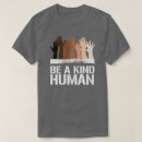 Suche nach menschlichkeit tshirts Rassismus