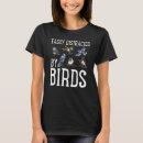 Suche nach vögel tshirts Abgelenkt