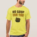 Suche nach lustige suppe tshirts Komödie