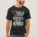 Suche nach zahntechniker tshirts Weil