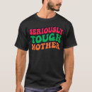 Suche nach ernsthaft tshirts Mutter
