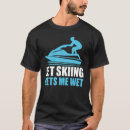 Suche nach lustige jet skifahren tshirts Erhalten