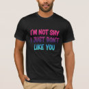Suche nach schüchtern tshirts Ich bin nicht schüchtern