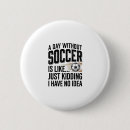 Suche nach fußball lustig buttons Fußballliebhaber