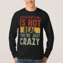 Suche nach wahr tshirts Sprichwort