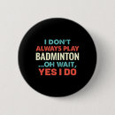 Suche nach enthusiast buttons Lieblingshobby badminton