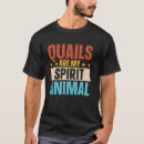 Suche nach wachteln tshirts Sind