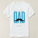 Suche nach mustach tshirts Dad