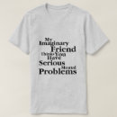 Suche nach imaginärer freund tshirts Verrückt