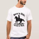 Suche nach geboren zu reiten tshirts Pferde