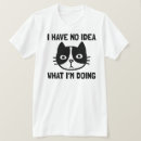 Suche nach ich habe keine ahnung tshirts Lustige katze